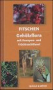 Gehölzflora - mit Knospen- und Früchteschlüssel