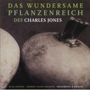 Das wundersame Pflanzenreich des Charles Jones