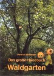 Das grosse Handbuch Waldgarten