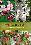 Wild- und Zieräpfel, üppige Pracht für Gärten und Parks