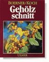 Gehölzschnitt - Das Schneiden der Ziergehölze in Garten und Park