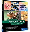 Makrofotografie - Die große Fotoschule