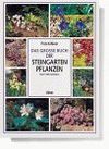 Das große Buch der Steingartenpflanzen