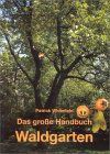 Das grosse Handbuch Waldgarten