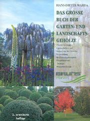 Das große Buch der Garten und Landschaftsgehölze
